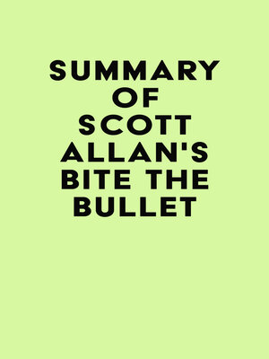 cover image of Summary of Scott Allan's Bite the Bullet